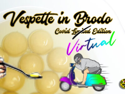 Vespette in Brodo – Virtual Covid Edition